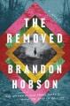 The removed : a novel  Cover Image