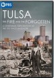 Tulsa the fire and the forgotten, a centennial exploration of the 1921 race massacre. Cover Image