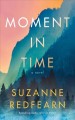 Moment in time : a novel  Cover Image