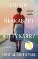 Did you hear about Kitty Karr? : a novel  Cover Image