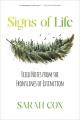 Go to record Signs of life : field notes from the frontlines of extinct...