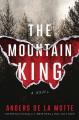 The mountain king : a novel  Cover Image