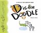 D is for doodle : A step-by-step drawing book  Cover Image