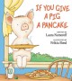 If you give a pig a pancake  Cover Image