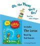 Go to record Oh the places you'll go! ; The Lorax