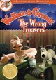 Wallace & Gromit. The wrong trousers Cover Image